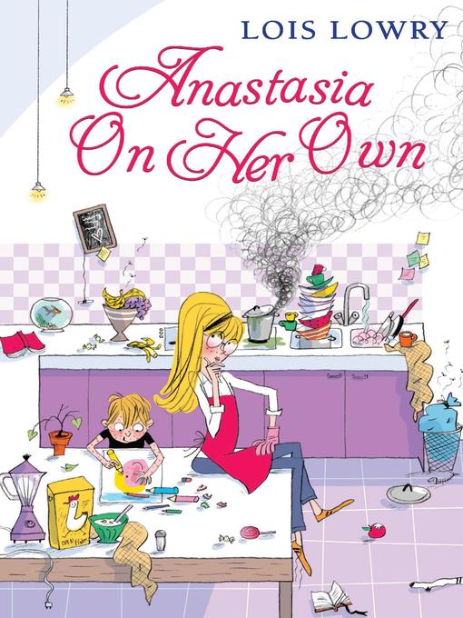 Lois Lowry创作的Anastasia on Her Own作品的详细信息 - 可供借阅